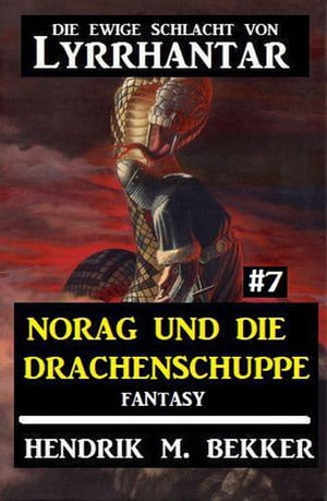 Norag und die Drachenschuppe: Die Ewige Schlacht von Lyrrhantar #7