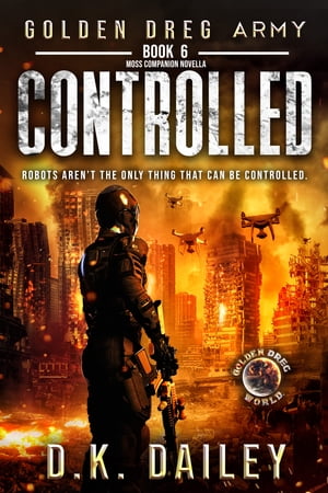 ŷKoboŻҽҥȥ㤨Golden Dreg Army, Book 6, Golden Dreg World (Moss Companion Novella Controlled (Dystopian Apocalyptic Young Adult SeriesŻҽҡ[ D.K. Dailey ]פβǤʤ162ߤˤʤޤ