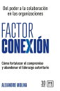 Factor conexi?n Del poder a la colaboraci?n en las organizaciones