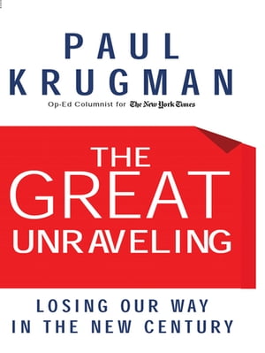 The Great Unraveling: Losing Our Way in the New Century