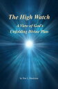 ŷKoboŻҽҥȥ㤨The High Watch, a View of God's Unfolding Divine PlanŻҽҡ[ Don Hutchison ]פβǤʤ550ߤˤʤޤ