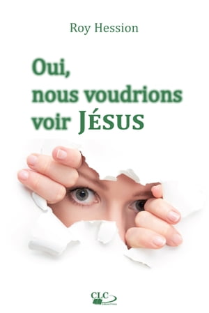 Oui, nous voudrions voir Jésus