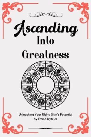 Ascending Into Greatness: Unleashing Your Rising Sign's Potential