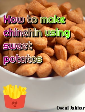 How to make chinchin using sweet potatos