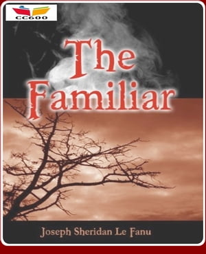 The Familiar【電子書籍】[ Joseph Sheridan 