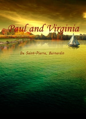 Paul And Virginia【電子書籍】[ De Saint-Pi