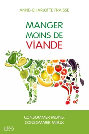 Manger moins de viande : le guide