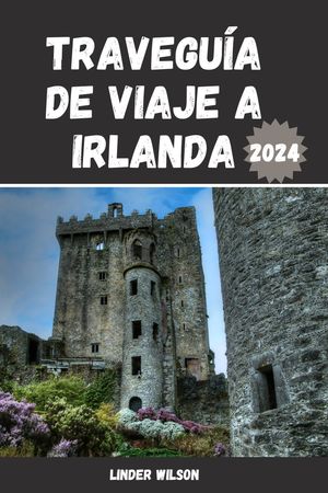 Guía de viaje a Irlanda 2024