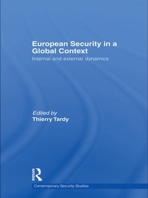 European Security in a Global Context Internal and External DynamicsŻҽҡ