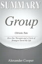 Summary of Group by Christie Tate - How One Therapist and a Circle of Strangers Saved My Life - A Comprehensive Summary【電子書籍】 Alexander Cooper