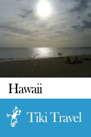 Hawaii (USA) Travel Guide - Tiki Travel