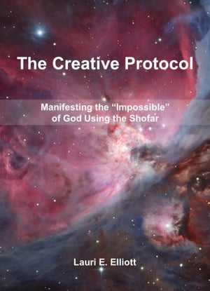 Creative Protocol: Manifesting the "Impossible" of God Using the Shofar