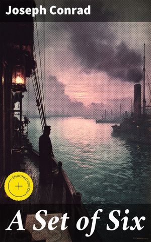 ŷKoboŻҽҥȥ㤨A Set of Six Enriched edition. Exploring the Depths of Human Nature in Conrad's Literary CollectionŻҽҡ[ Joseph Conrad ]פβǤʤ150ߤˤʤޤ