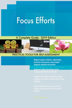 Focus Efforts A Complete Guide - 2019 Edition【電子書籍】[ Gerardus Blokdyk ]