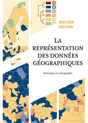 La repr?sentation des donn?es g?ographiques - 4e ?d. Statistique et cartographie