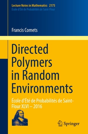 Directed Polymers in Random Environments ?cole d'?t? de Probabilit?s de Saint-Flour XLVI ? 2016