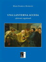 Una lanterna accesa aforismi vagabondi【電子書籍】 Mario Gabriele Giordano