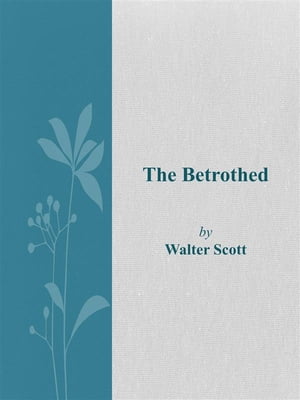 The BetrothedŻҽҡ[ Walter Scott ]