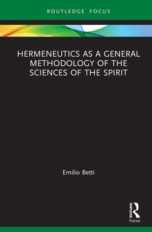 Hermeneutics as a General Methodology of the Sciences of the Spirit