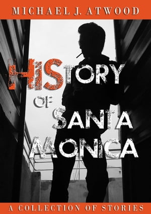 ŷKoboŻҽҥȥ㤨HiStory of Santa MonicaŻҽҡ[ Michael J. Atwood ]פβǤʤ130ߤˤʤޤ