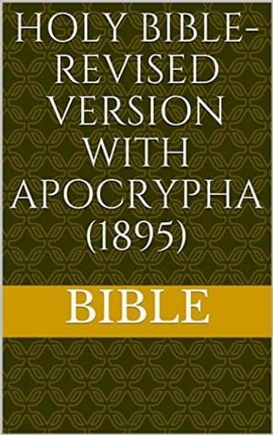 Holy Bible Revised Version 1895