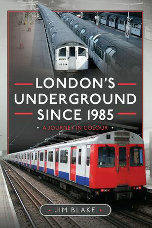 London's Underground Since 1985 A Journey in Colour【電子書籍】[ Jim Blake ]