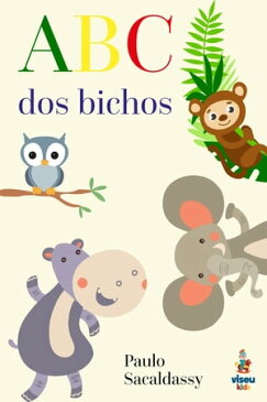 ABC dos bichos【電子書籍】[ Paulo Sacaldassy ]