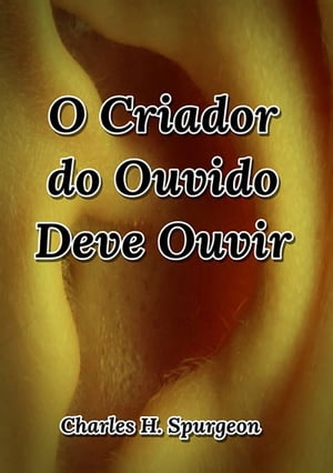 O Criador Do Ouvido Deve Ouvir【電子書籍】 Silvio Dutra