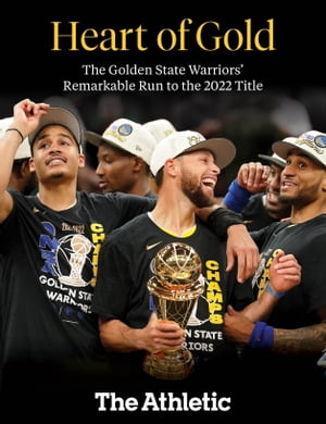 ŷKoboŻҽҥȥ㤨Heart of Gold The Golden State Warriors' Remarkable Run to the 2022 NBA TitleŻҽҡ[ The Athletic ]פβǤʤ1,134ߤˤʤޤ