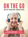 On the Go with Senior Services Library Programs for Any Time and Any Place【電子書籍】 Phyllis Goodman