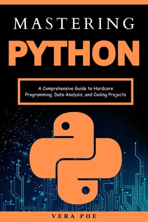 ŷKoboŻҽҥȥ㤨Mastering Python A Comprehensive Guide to Hardcore Programming, Data Analysis, and Coding ProjectsŻҽҡ[ VERA POE ]פβǤʤ1,683ߤˤʤޤ
