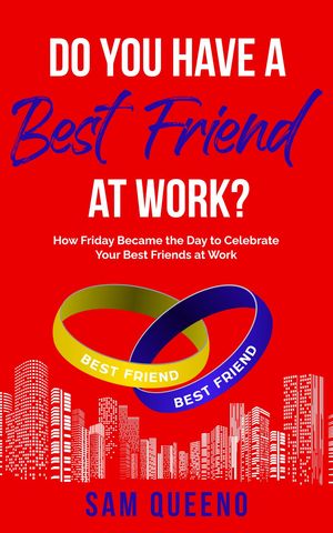 Do You Have A Best Friend At Work?