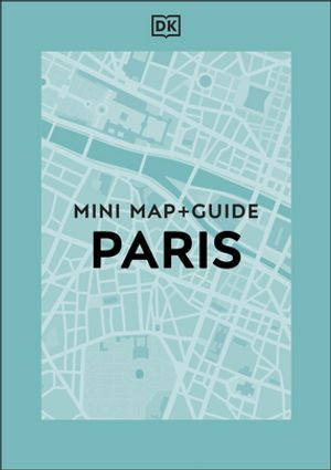DK Paris Mini Map and GuideŻҽҡ[ DK Travel ]