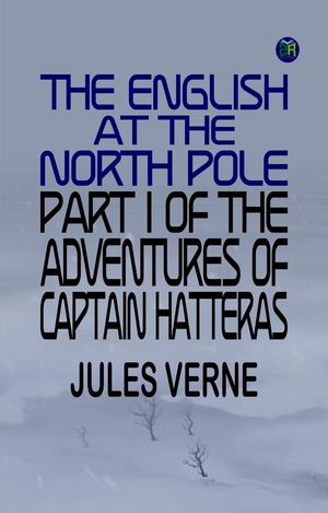 ŷKoboŻҽҥȥ㤨The English at the North Pole Part I of the Adventures of Captain HatterasŻҽҡ[ JULES VERNE ]פβǤʤ158ߤˤʤޤ