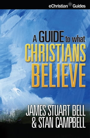 Guide to What Christians Believe