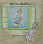 Willy the Ghost Boy【電子書籍】[ Thuraya O ]