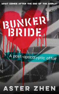 Bunker Bride (A Post-Apocalyptic Affair)
