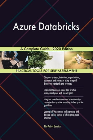 Azure Databricks A Complete Guide - 2020 Edition【電子書籍】[ Gerardus Blokdyk ]