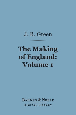 The Making of England, Volume 1 (Barnes & Noble Digital Library)