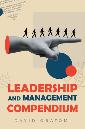 Leadership and Management Compendium【電子書籍】[ David Obatomi ]
