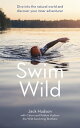 Swim Wild Dive into the natural world and discover your inner adventurer【電子書籍】[ ...