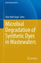 Microbial Degradation of Synthetic Dyes in Wastewaters【電子書籍】