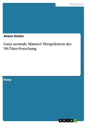 Ganz normale M?nner? Perspektiven der NS-T?ter-ForschungŻҽҡ[ Anton Distler ]