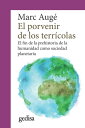 El porvenir de los terr?colas El fin de la prehistoria de la humanidad como sociedad planetaria