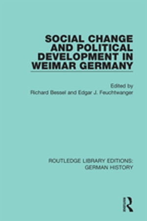 Social Change and Political Development in Weimar GermanyŻҽҡ