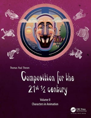 Composition for the 21st ? century, Vol 2 Characters in AnimationŻҽҡ[ Thomas Paul Thesen ]