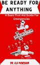 ŷKoboŻҽҥȥ㤨Be Ready for Anything A Basic First Aid Guide For EmergenciesŻҽҡ[ Dr. A.A FAWZAAN ]פβǤʤ532ߤˤʤޤ