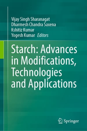 Starch: Advances in Modifications, Technologies and Applications