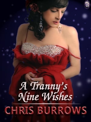 A TRANNY'S NINE WISHES