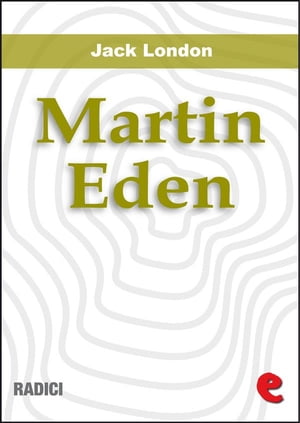 Martin Eden【電子書籍】[ Jack London ]